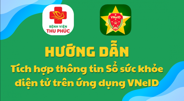 Hướng dẫn tích hợp thông tin Sổ sức khỏe điện tử trên ứng dụng VNeID